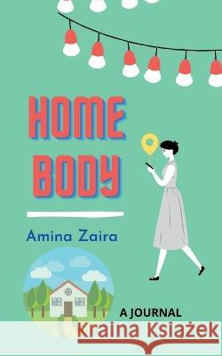 Home Body Amina Zaira 9781638069638 Notion Press - książka