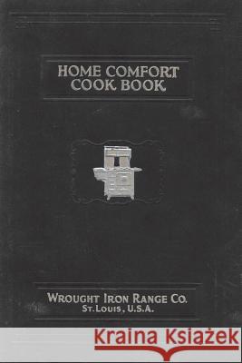 Home Comfort Cook Book 1930 Reprint Wrought Iron Range 9781640321304 Chump Change - książka