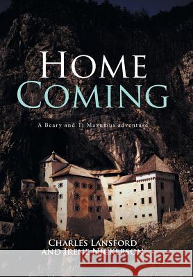 Home Coming: A Beary and Ti Maxumus Adventure Charles Lansford Irene Nickerson 9781543411799 Xlibris - książka