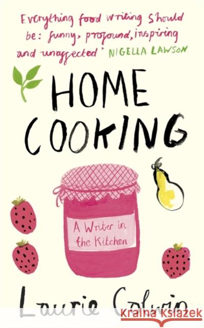 Home Cooking: A Writer in the Kitchen Laurie Colwin 9780241145715 Penguin Books Ltd - książka