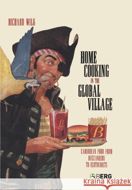 Home Cooking in the Global Village: Caribbean Food from Buccaneers to Ecotourists Wilk, Richard 9781845203603  - książka