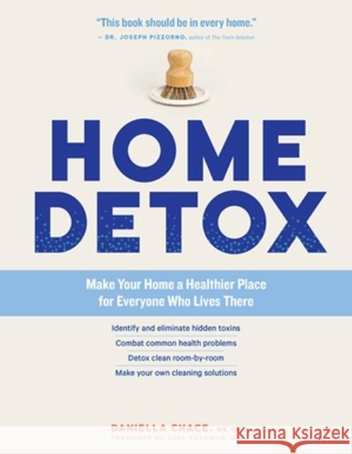 Home Detox: Make Your Home a Healthier Place for Everyone Who Lives There Daniella, MS Cn Chace 9781635863901 Workman Publishing - książka