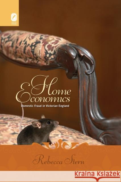 Home Economics: Domestic Fraud in Victorian England Rebecca Stern 9780814256916 Ohio State University Press - książka