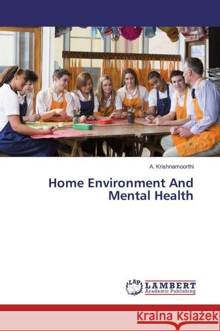 Home Environment And Mental Health Krishnamoorthi, A. 9783659925740 LAP Lambert Academic Publishing - książka