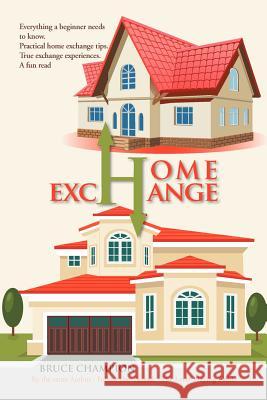 Home Exchange Bruce Champion 9781469176826 Xlibris Corporation - książka