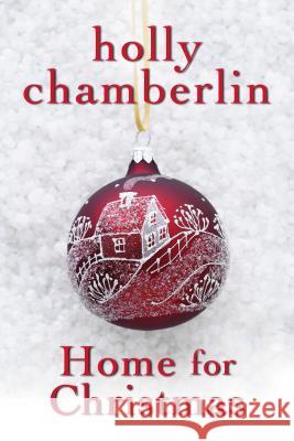 Home for Christmas Holly Chamberlin 9781496706850 Kensington Publishing Corporation - książka