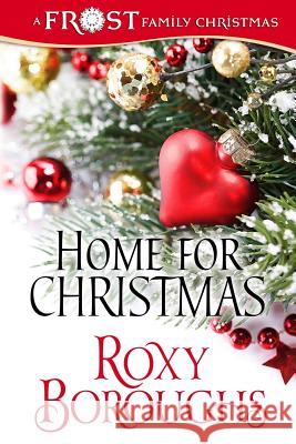 Home For Christmas: A Frost Family Christmas Boroughs, Roxy 9780992127107 Roxy Boroughs/Donna Ann Tunney - książka