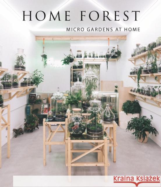 Home Forest: Micro Home Gardens Zamora Mola, Francesc 9788499360935 Booq Publishing - książka