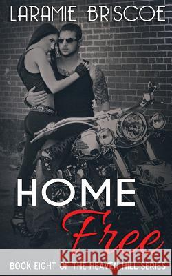 Home Free Laramie Briscoe 9781523346196 Createspace Independent Publishing Platform - książka