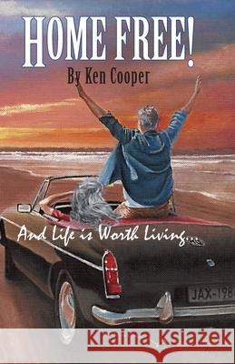 Home FREE!: And Life is Worth Living... Ken Cooper 9780692160176 Kcpm Publishing - książka