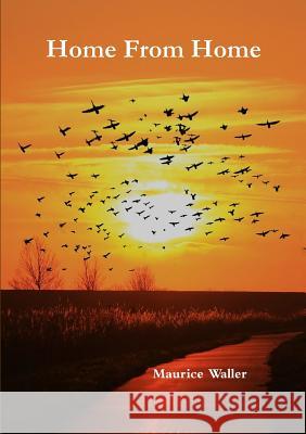 Home From Home Waller, Maurice 9781326909727 Lulu.com - książka