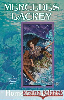 Home from the Sea Mercedes Lackey 9780756420956 Daw Books - książka