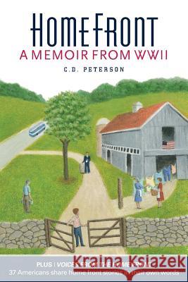 Home Front by C. D. Peterson: A Memoir from WW II C D Peterson 9780960081509 Self Reliance Press - książka