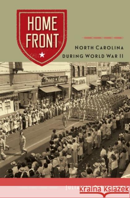 Home Front: North Carolina During World War II Julian M. Pleasants 9780813064093 University Press of Florida - książka