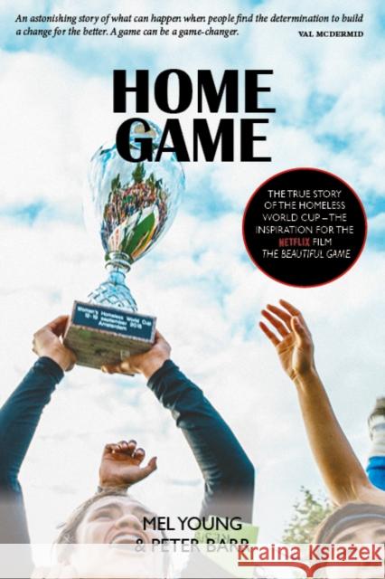 Home Game: The story of the Homeless World Cup Peter Barr 9781804250853 Luath Press Ltd - książka