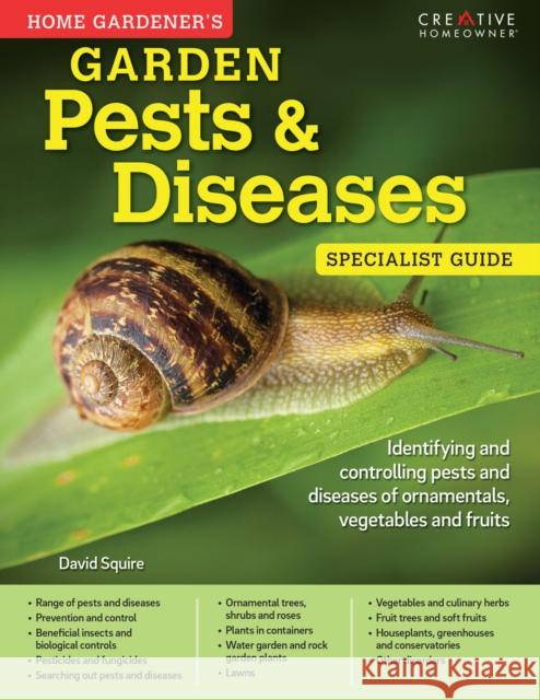 Home Gardener's Garden Pests & Diseases: Planting in containers and designing, improving and maintaining container gardens David Squire 9781580117791 Fox Chapel Publishing - książka
