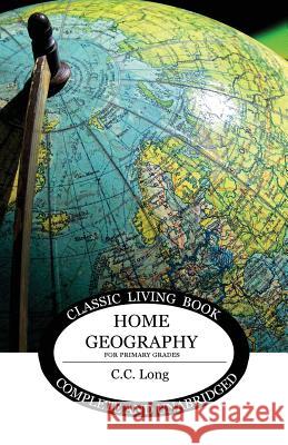 Home Geography for Primary Grades C. C. Long 9781925729153 Living Book Press - książka