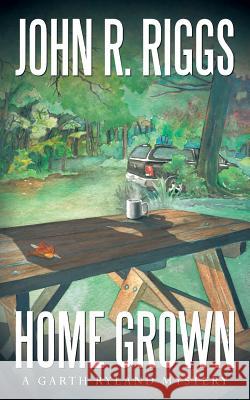 Home Grown John R. Riggs 9781491827796 Authorhouse - książka