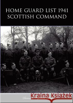 Home Guard List 1941: Scottish Command War Office 9781902366258 Savannah Publications - książka