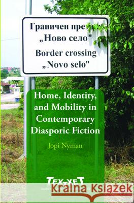 Home, Identity, and Mobility in Contemporary Diasporic Fiction Jopi Nyman 9789042026902 Rodopi - książka