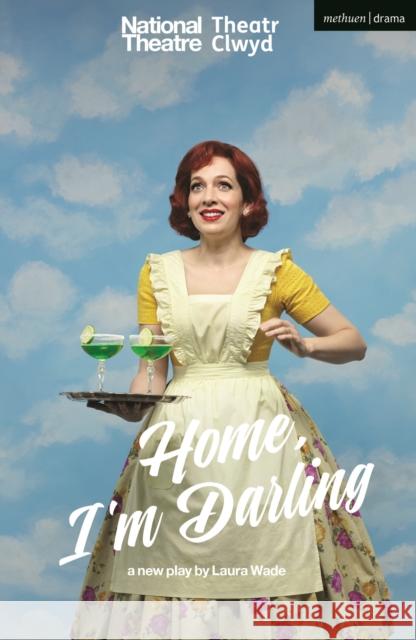 Home, I’m Darling Laura (Author) Wade 9781350275492 Bloomsbury Publishing PLC - książka