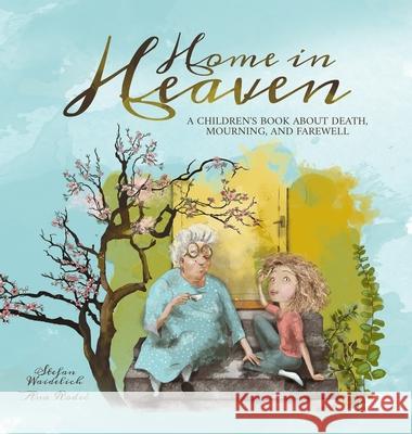 Home in Heaven Stefan Waidelich Ana Rodic 9783986610012 Stefan Waidelich - książka