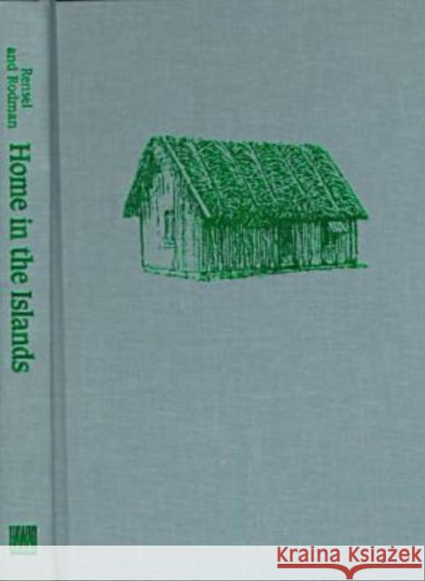 Home in the Islands: Housing and Social Change in the Pacific Rensel, Jan 9780824816827 University of Hawaii Press - książka