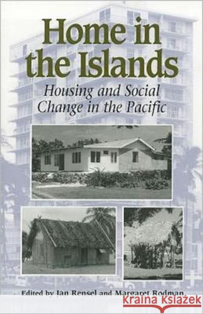 Home in the Islands: Housing and Social Change in the Pacific Rensel, Jan 9780824819347 University of Hawaii Press - książka