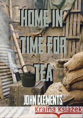 Home In Time For Tea Clements, John 9781326214746 Lulu.com - książka
