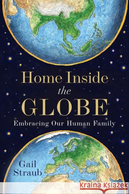 Home Inside the Globe Gail Straub 9781963827194 Greenleaf Book Group LLC - książka
