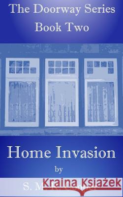 Home Invasion S. M. R. Cooper S. M. R. Cooper 9781495959172 Createspace - książka