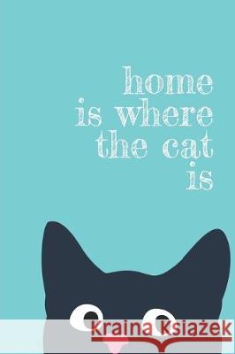 home is where the cat is Jocs Press 9781704900285 Independently Published - książka