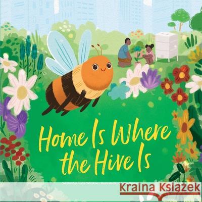 Home Is Where the Hive Is Winslow, Claire 9781503762008 Phoenix International Publications, Incorpora - książka