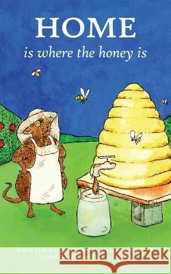 Home Is Where the Honey Is Natalie M. Kennedy Thomas Little 9780997224603 Inkwell Book Co. - książka