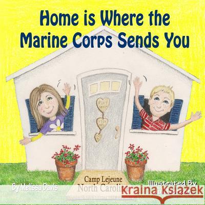 Home is Where the Marine Corps Sends You: Camp Lejeune, North Carolina Dorton, Juli 9781497592407 Createspace - książka