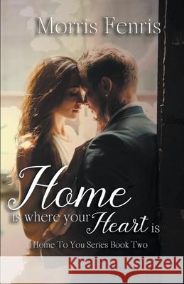 Home Is Where Your Heart Is Morris Fenris 9781393339007 Changing Culture Publications (Ccpub) - książka