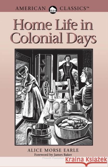 Home Life in Colonial Days Alice Morse Earle Nichols / Seloc                          Janice T. Lindstrom 9780936399225 Berkshire House Publishers - książka