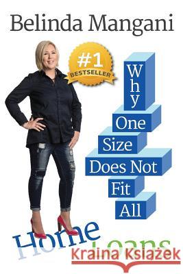 Home Loans: Why One Size Does Not Fit All Belinda Mangani 9781922093417 Best Seller Success Publishing - książka