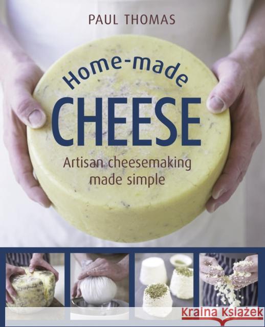 Home Made Cheese Thomas Paul 9780754832423 Anness Publishing - książka