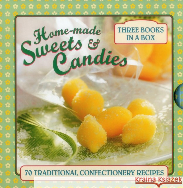 Home-made Sweets & Candies Ptak Claire 9780754830153 LORENZ BOOKS - książka