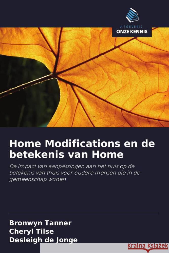 Home Modifications en de betekenis van Home Tanner, Bronwyn, Tilse, Cheryl, De Jonge, Desleigh 9786203206784 Uitgeverij Onze Kennis - książka