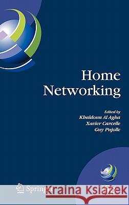 Home Networking: First IFIP WG 6.2 Home Networking Conference (IHN'2007), Paris, France, December 10-12, 2007 Al Agha, Khaldoun 9780387772158 Not Avail - książka