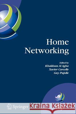 Home Networking: First Ifip Wg 6.2 Home Networking Conference (Ihn'2007), Paris, France, December 10-12, 2007 Al Agha, Khaldoun 9781441945808 Springer - książka