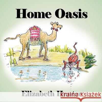 Home Oasis Elizabeth Hunter 9781438962849 Authorhouse - książka