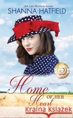 Home of Her Heart Shanna Hatfield 9781974374755 Createspace Independent Publishing Platform - książka