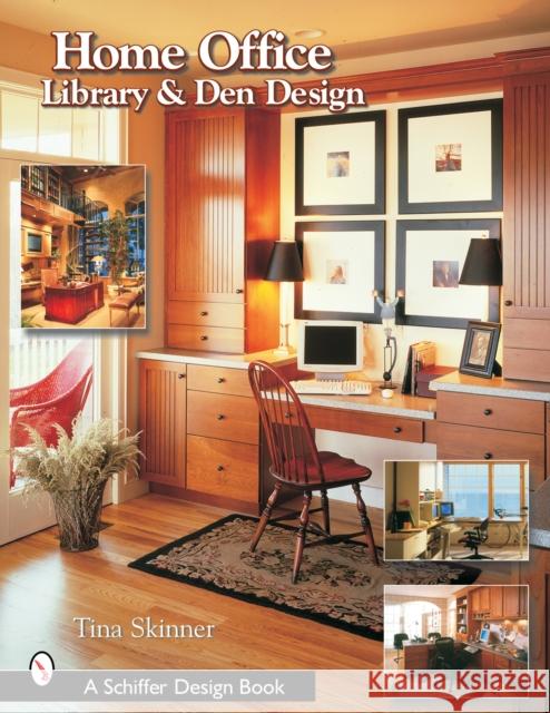 Home Office, Library, and Den Design Tina Skinner 9780764318429 Schiffer Publishing - książka