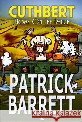 Home on the Range (Cuthbert Book 6) Patrick Barrett 9781907954559 Wild Wolf Publishing - książka