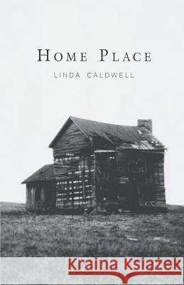 Home Place Linda Caldwell 9781944899776 Finishing Line Press - książka