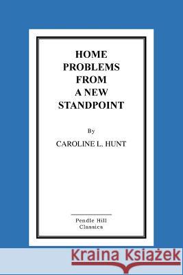 Home Problems From a New Standpoint Hunt, Caroline L. 9781530208340 Createspace Independent Publishing Platform - książka