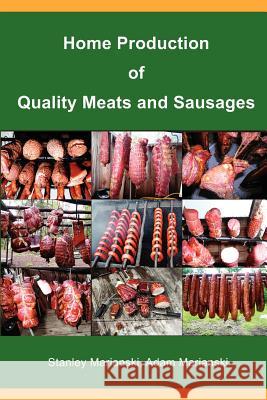 Home Production of Quality Meats and Sausages Stanley Marianski Adam Marianski 9780982426739 Bookmagic - książka